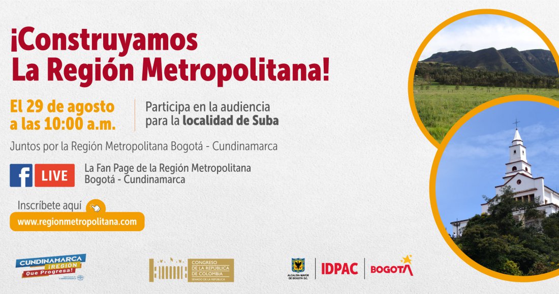 Imagen de invitación a Construyamos la Región Metropolitana.   Te invitamos a participar de la audiencia para la localidad de Suba “Juntos por la Región Metropolitana Bogotá – Cundinamarca.  Inscríbete en: www.regionmetropolitana.com 