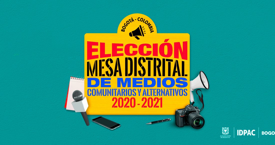 Se cierran las inscripciones para la Elección de la Mesa Distrital de Medios Comunitarios y Alternativos 2020 - 2021