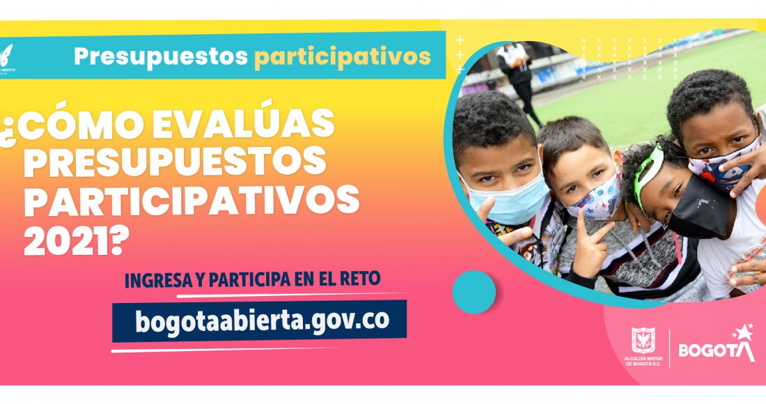 Evalúe Presupuestos Participativos 2021 en Bogotá Abierta