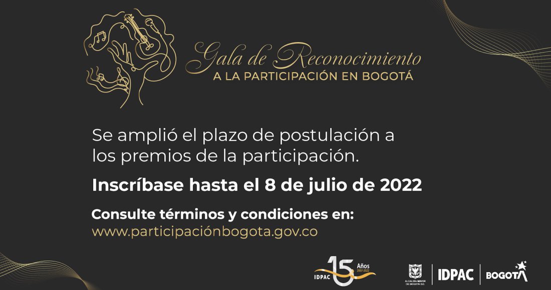 SE AMPLÍA FECHA PARA POSTULARSE A LA CONVOCATORIA DE LA GALA DE RECONOCIMIENTO A LA PARTICIPACIÓN – IDPAC 15 AÑOS