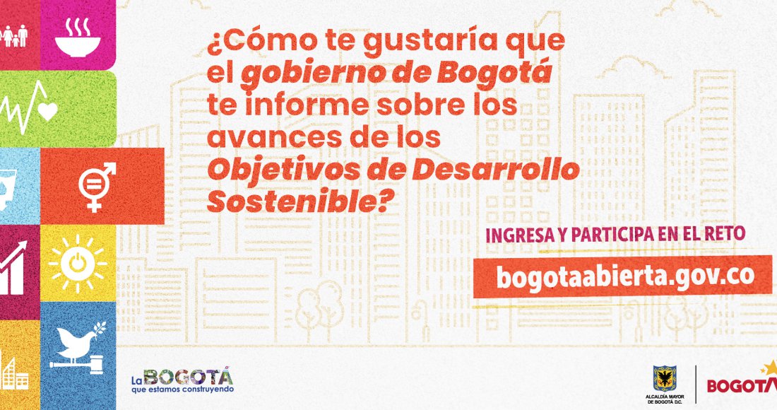 ¿Cómo te gustaría que el gobierno de Bogotá te informe sobre los avances de los Objetivos de Desarrollo Sostenible (ODS)? 