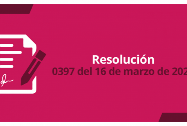 Resolución 0397 del 16 de marzo de 2020