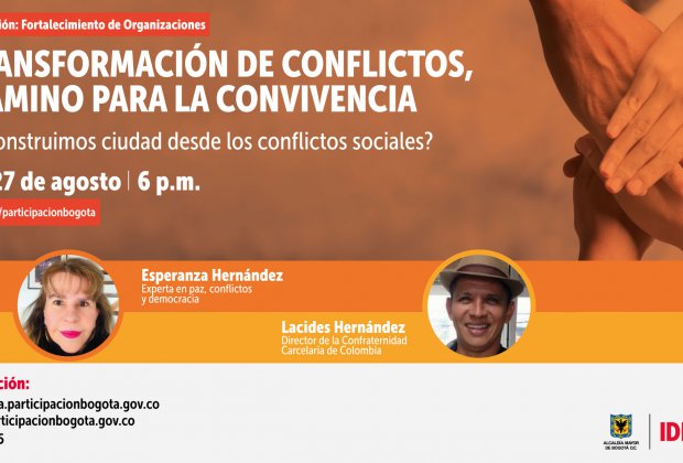 Bogotá, 25 de agosto de 2020. Desde la Escuela de Participación del Instituto Distrital de la Participación y Acción Comunal (IDPAC), invitamos a la ciudadanía a conectarse el jueves 27 de agosto a las 06:00 p.m. al conversatorio: ‘La transformación de conflictos, un camino para la convivencia’, el cual será transmitido a través del Facebook Live del IDPAC @participaciónbogota.