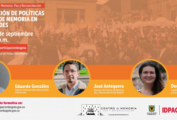 Invitamos a toda la ciudadanía a conectarse el martes 15 de septiembre a las 05:00 p.m., al conversatorio ‘Formulación de Políticas Públicas de Memoria en las Ciudades’