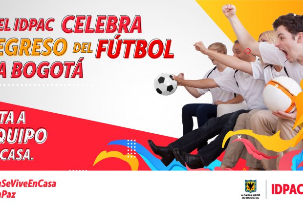 IDPAC celebra el retorno del fútbol a Bogotá