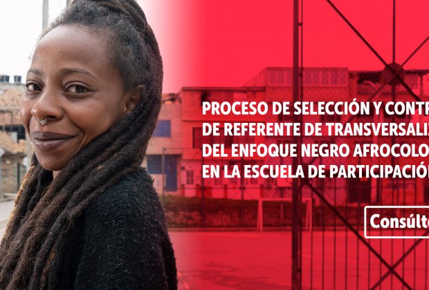 Proceso de selección y contratación de referente de transversalización del enfoque negro afrocolombiano en la Escuela de Participación – IDPAC