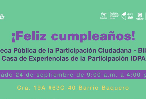 ¡Feliz cumpleaños Biblioteca Pública de la Participación Ciudadana y  Casa de Experiencias de la participación IDPAC!