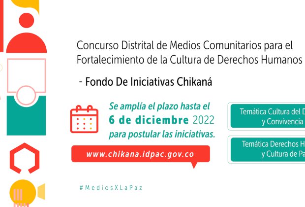 CONCURSO DISTRITAL DE MEDIOS COMUNITARIOS PARA EL FORTALECIMIENTO DE LA CULTURA DE DERECHOS HUMANOS 2022 - FONDO DE INICIATIVAS CHIKANÁ