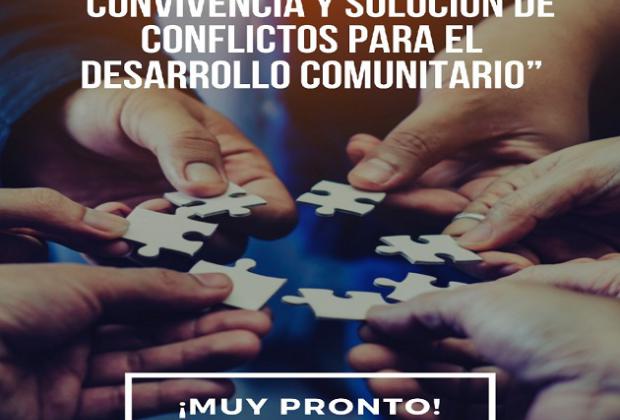 ‘Diplomado Convivencia y Solución de Conflictos para el Desarrollo Comunitario’